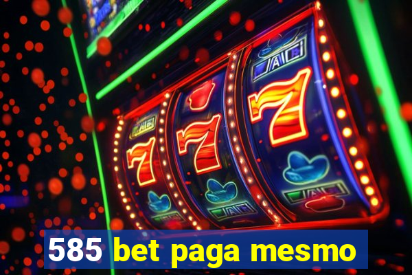 585 bet paga mesmo