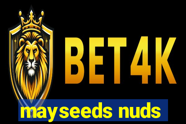 mayseeds nuds