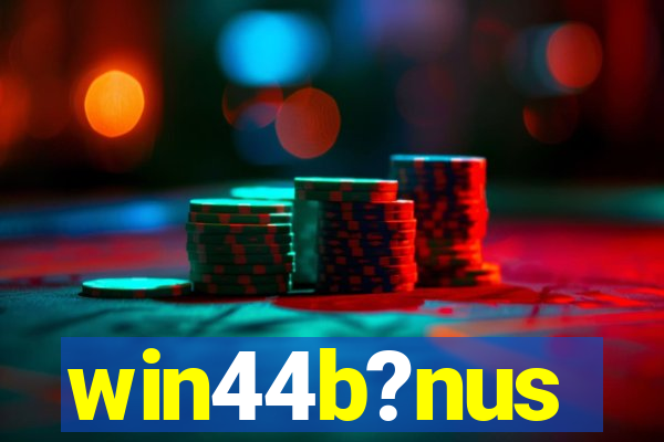 win44b?nus