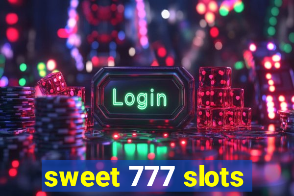 sweet 777 slots