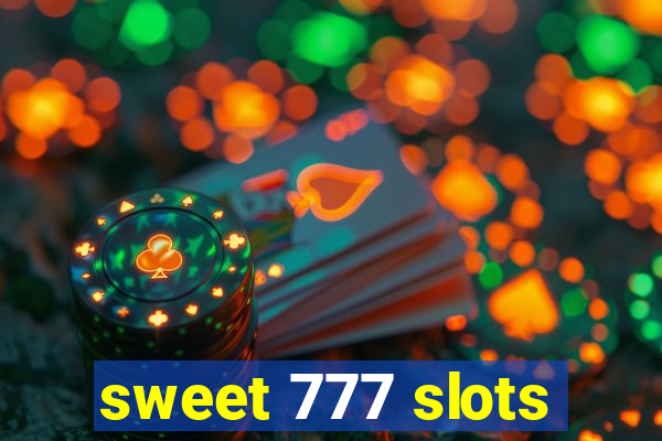 sweet 777 slots