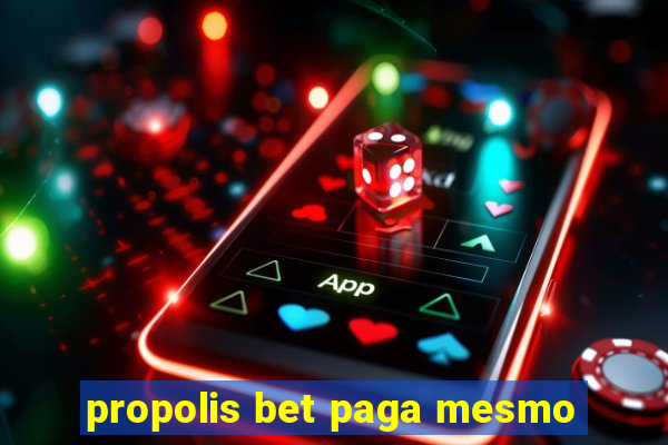 propolis bet paga mesmo