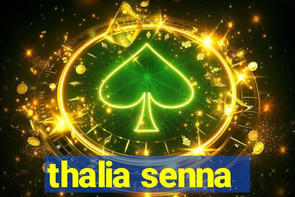 thalia senna