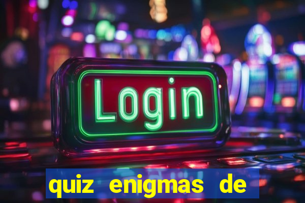 quiz enigmas de detetive enigmas de detetive com resposta