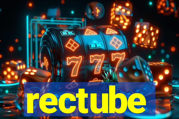 rectube