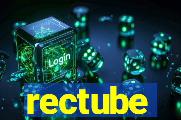 rectube