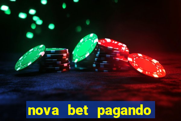 nova bet pagando no cadastro