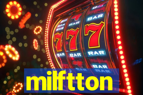 milftton