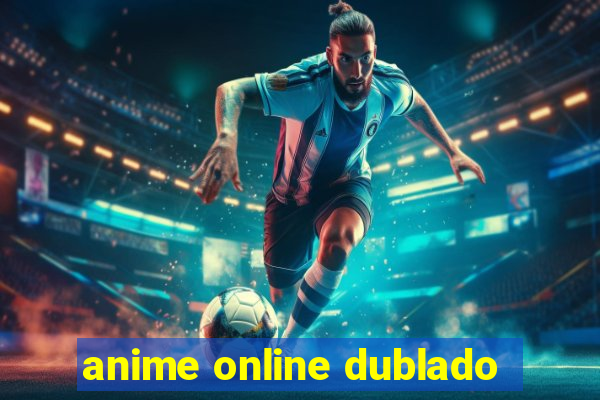 anime online dublado