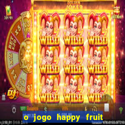 o jogo happy fruit fusion paga mesmo