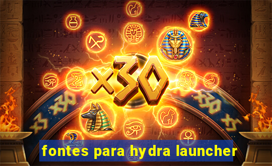 fontes para hydra launcher