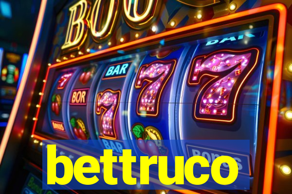 bettruco