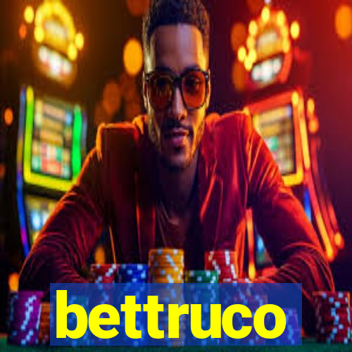 bettruco