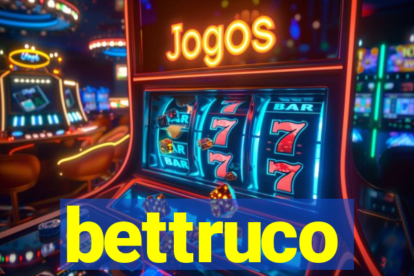 bettruco