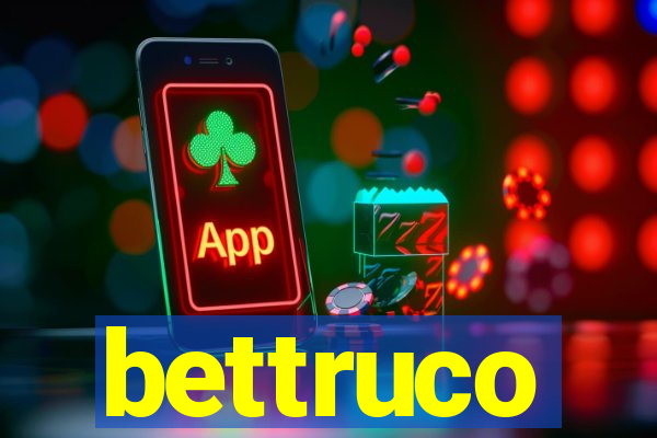 bettruco