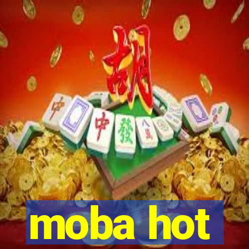 moba hot