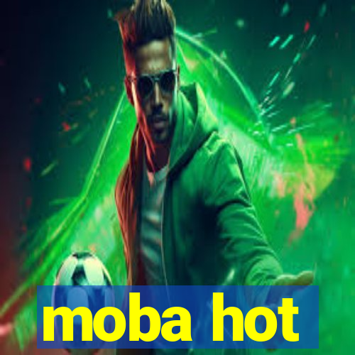 moba hot