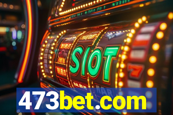 473bet.com