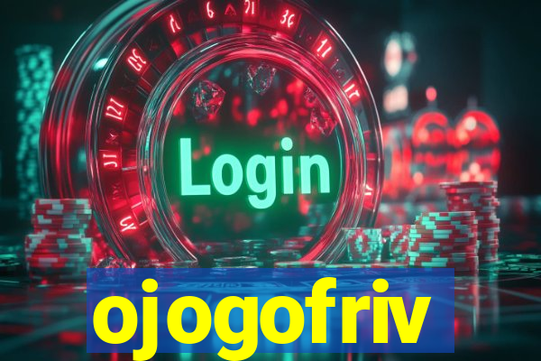 ojogofriv