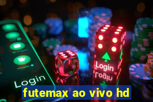 futemax ao vivo hd