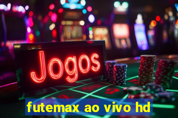 futemax ao vivo hd