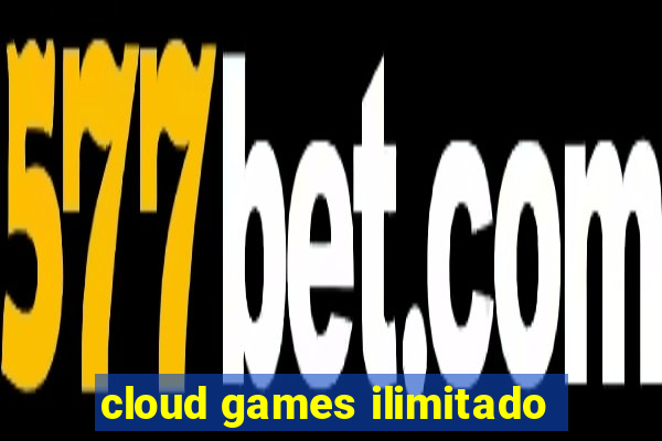 cloud games ilimitado