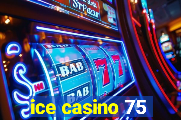 ice casino 75