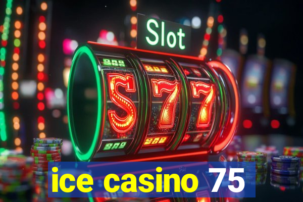 ice casino 75