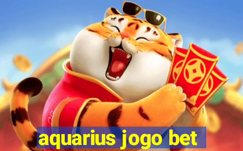 aquarius jogo bet