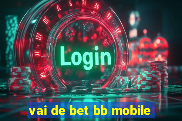 vai de bet bb mobile