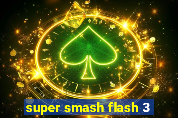 super smash flash 3