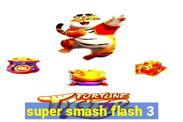 super smash flash 3