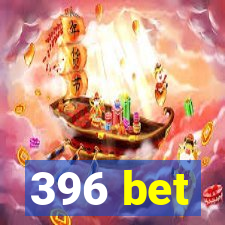 396 bet