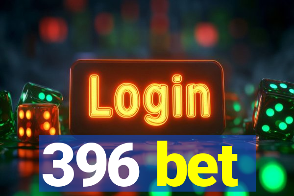 396 bet