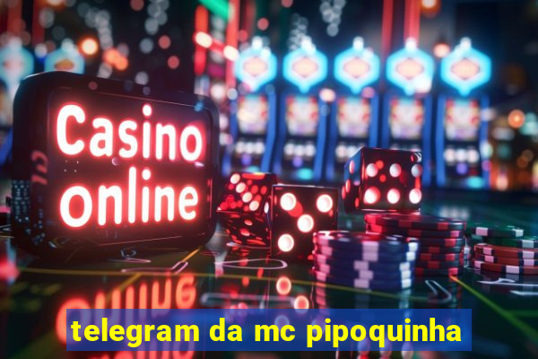 telegram da mc pipoquinha