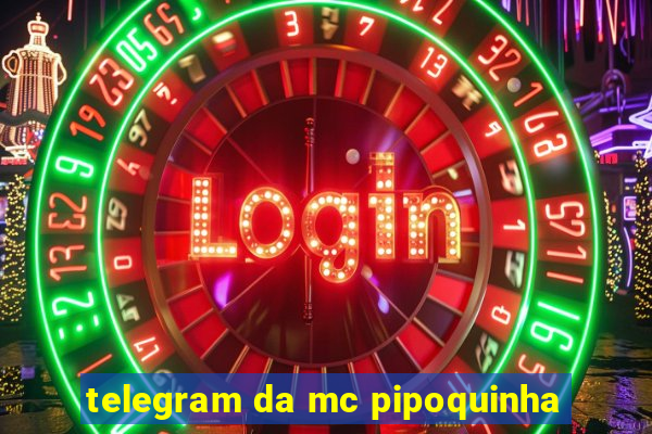 telegram da mc pipoquinha