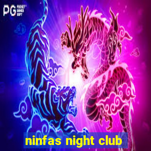 ninfas night club