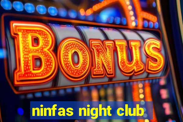 ninfas night club