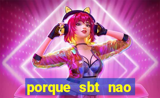 porque sbt nao pega na tv digital