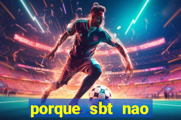 porque sbt nao pega na tv digital