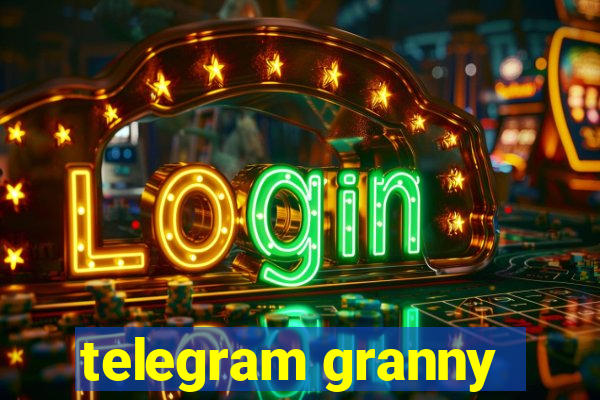 telegram granny