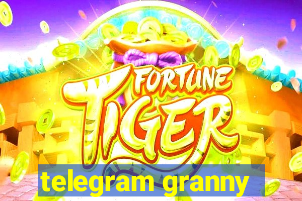 telegram granny