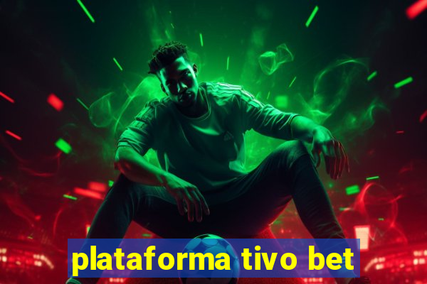 plataforma tivo bet