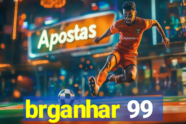 brganhar 99