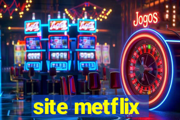 site metflix