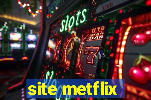 site metflix