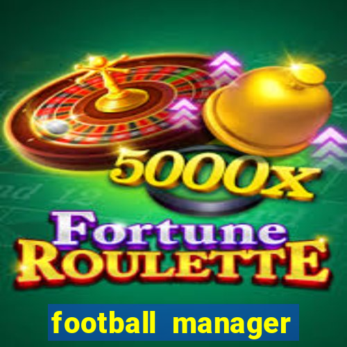 football manager 2021 touch 21.4.0 apk