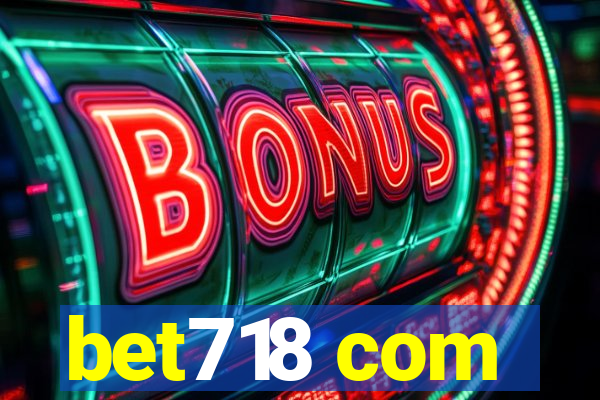 bet718 com