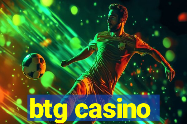 btg casino