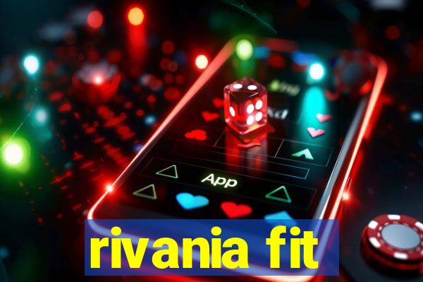 rivania fit